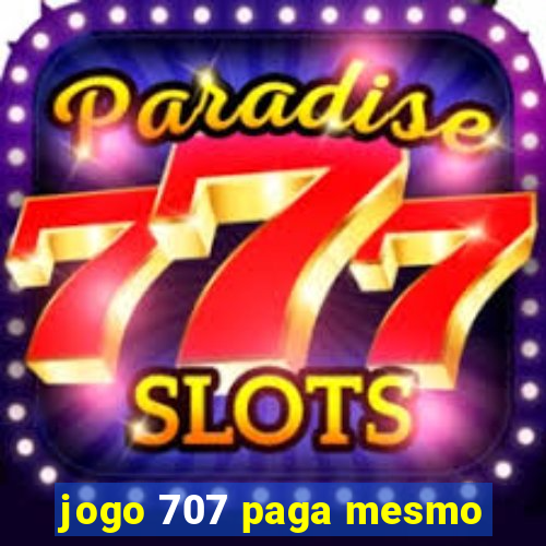 jogo 707 paga mesmo