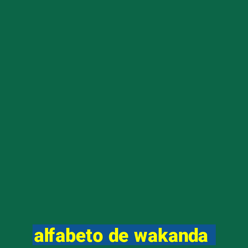 alfabeto de wakanda