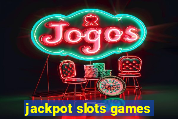 jackpot slots games