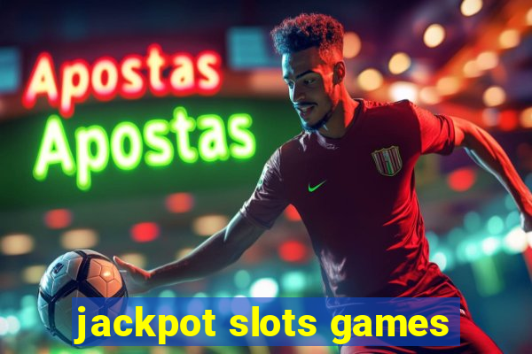 jackpot slots games