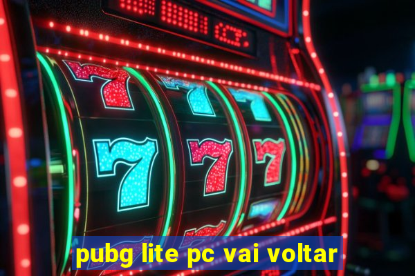 pubg lite pc vai voltar