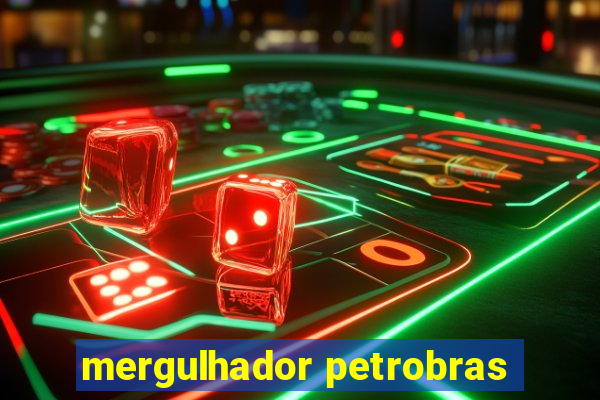 mergulhador petrobras