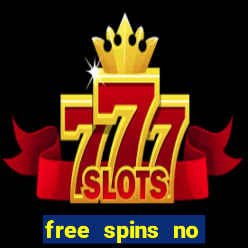 free spins no deposit win real money uk