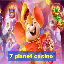 7 planet casino