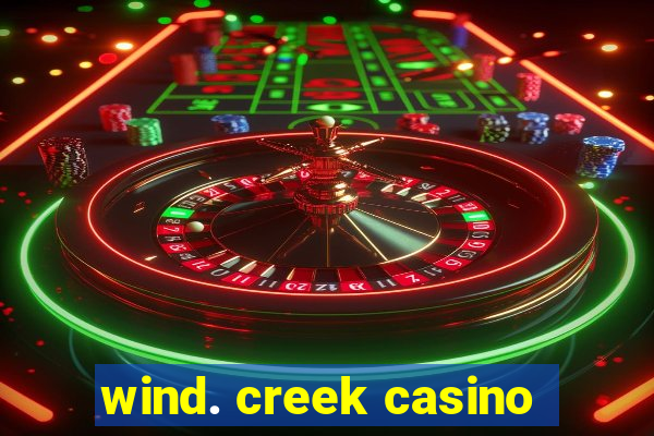 wind. creek casino