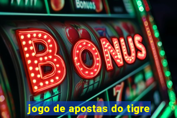 jogo de apostas do tigre