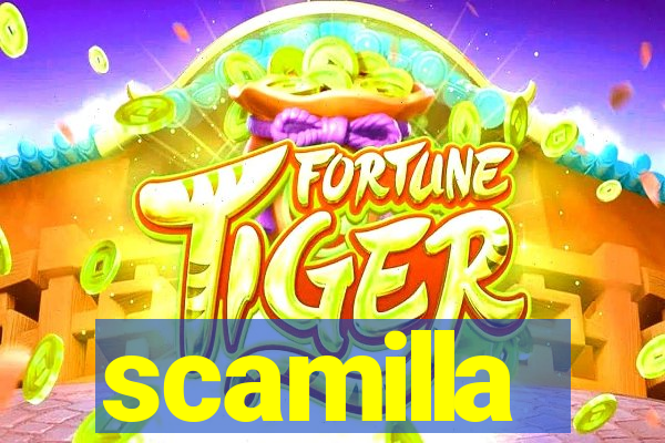 scamilla