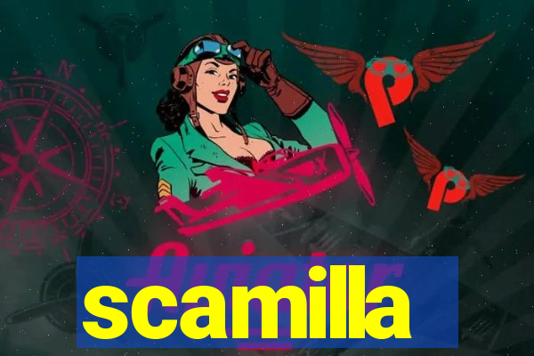 scamilla