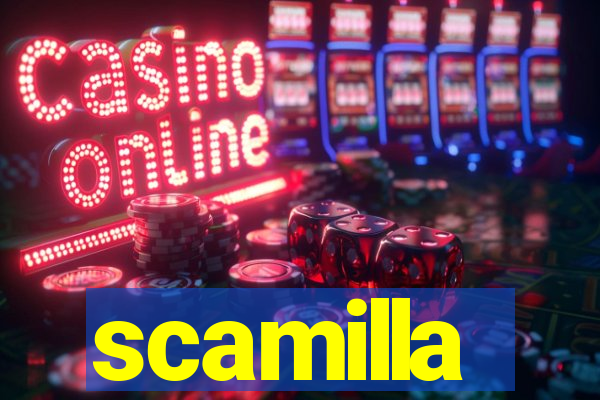 scamilla