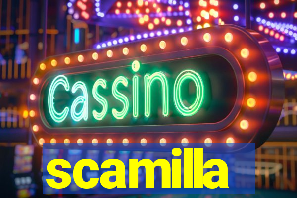 scamilla