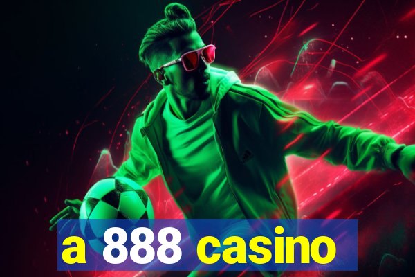 a 888 casino