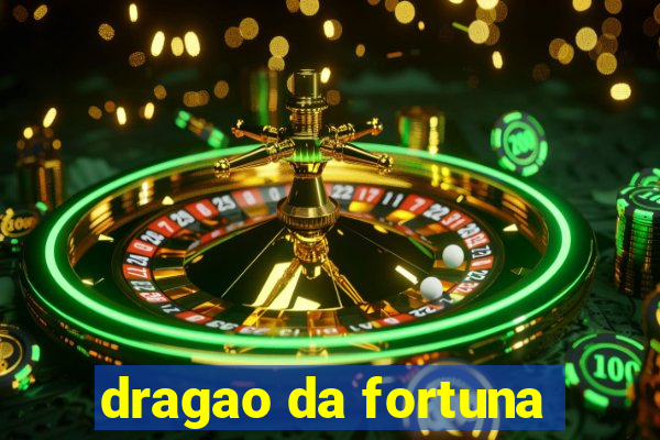 dragao da fortuna