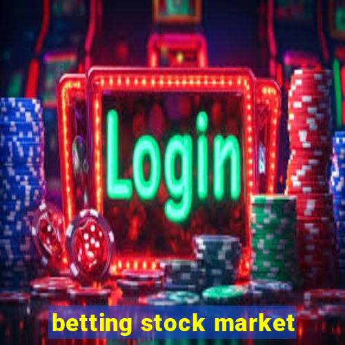 betting stock market