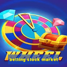 betting stock market