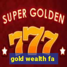 gold wealth fa