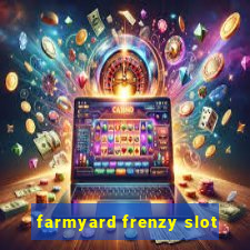 farmyard frenzy slot