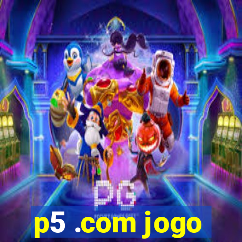 p5 .com jogo