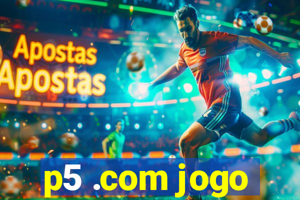 p5 .com jogo