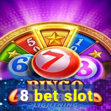 8 bet slot