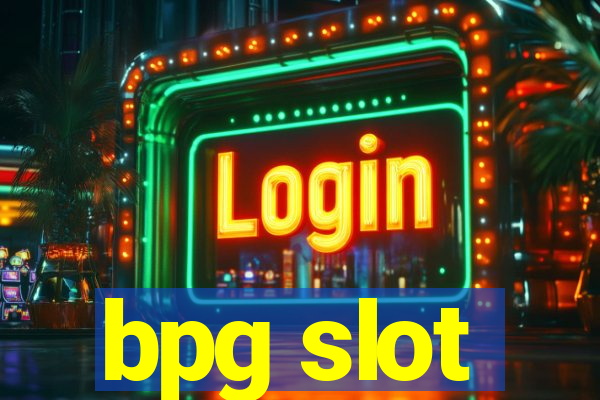 bpg slot