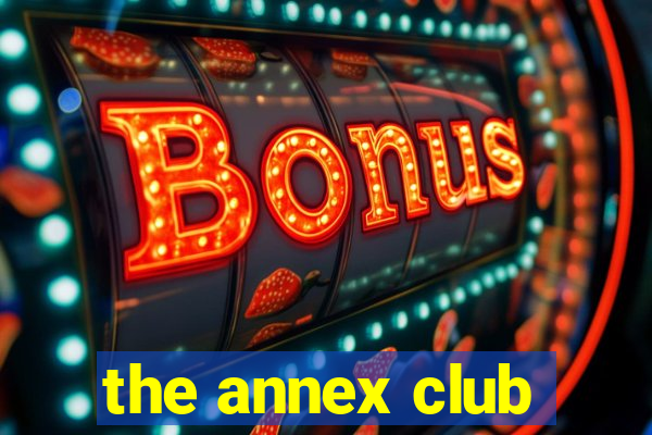 the annex club