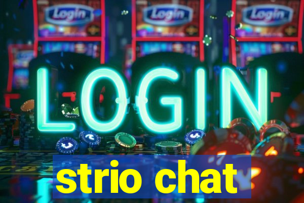 strio chat