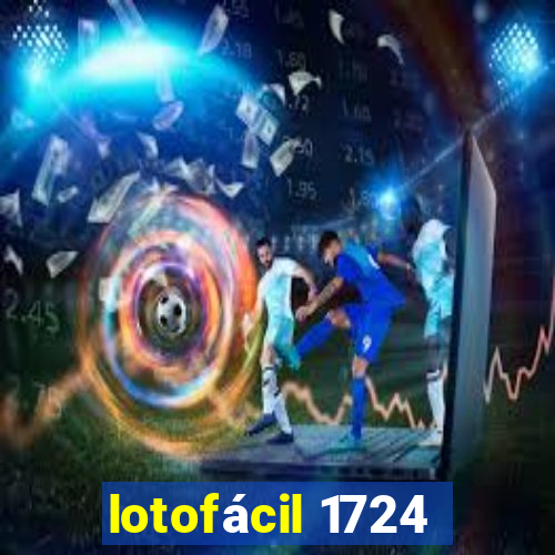 lotofácil 1724