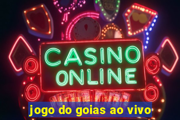 jogo do goias ao vivo