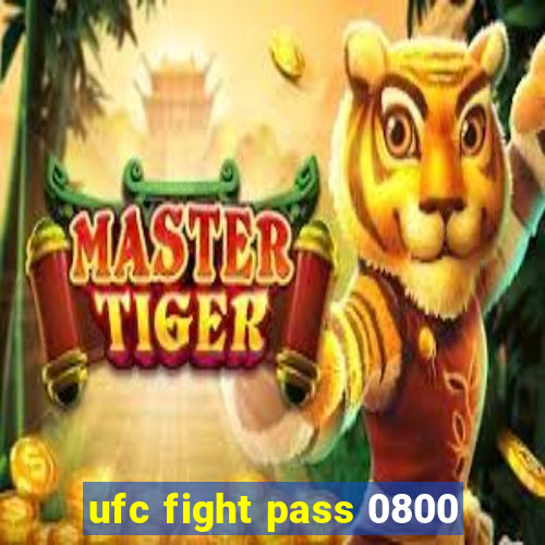 ufc fight pass 0800