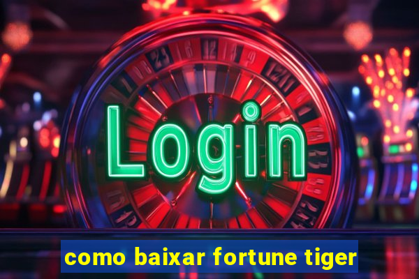 como baixar fortune tiger