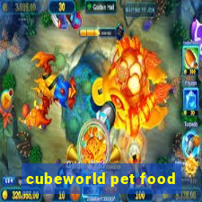 cubeworld pet food