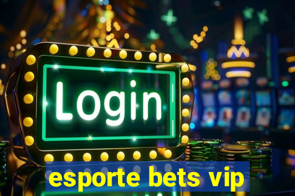 esporte bets vip