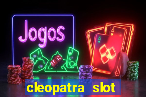 cleopatra slot machine game