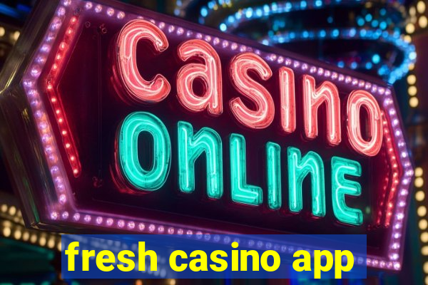 fresh casino app