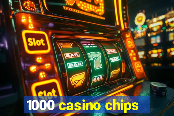 1000 casino chips