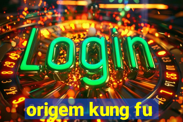 origem kung fu