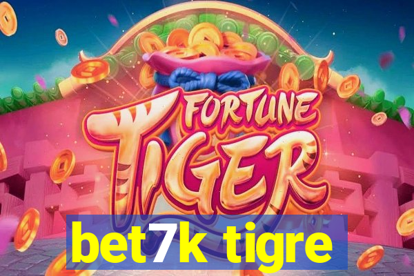 bet7k tigre