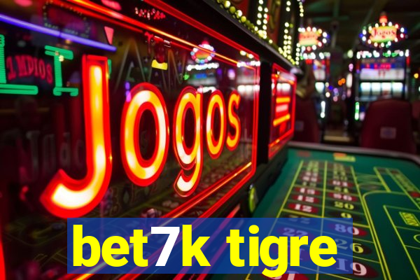 bet7k tigre