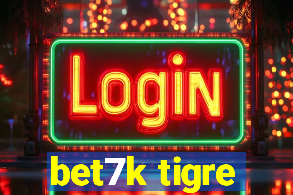 bet7k tigre