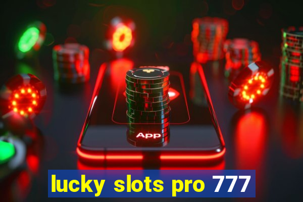 lucky slots pro 777