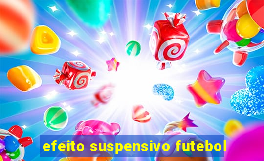 efeito suspensivo futebol