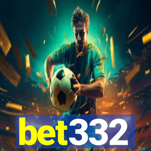 bet332