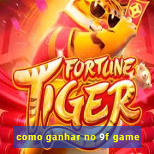 como ganhar no 9f game