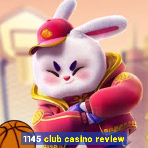 1145 club casino review