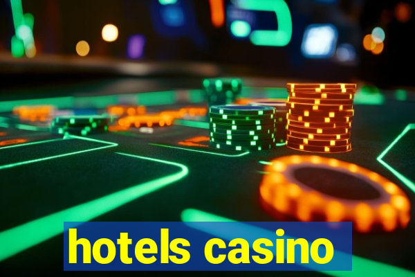 hotels casino