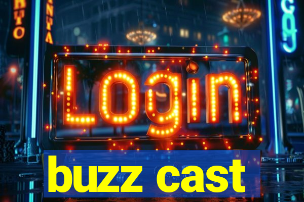 buzz cast