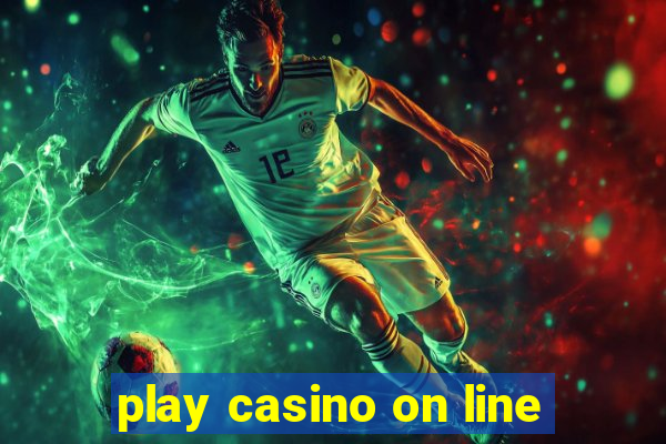 play casino on line