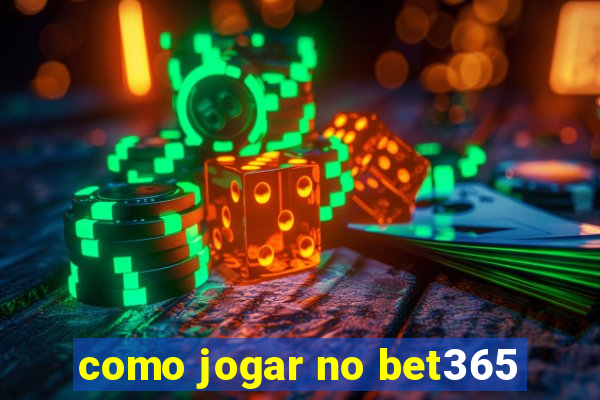 como jogar no bet365