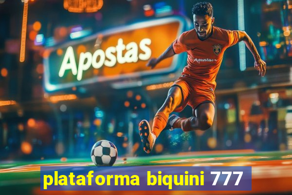 plataforma biquini 777