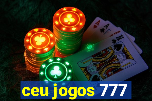 ceu jogos 777